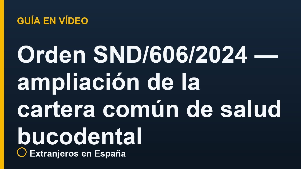 Orden SND/606/2024 — ampliación de la cartera común de salud bucodental (atención dental infantil 0-14 años)