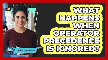 What Happens When Operator Precedence Is Ignored?