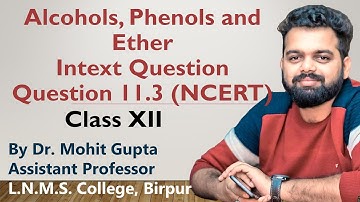 11.3 Intext, Alcohols, Phenols and Ethers, Class 12, NCERT