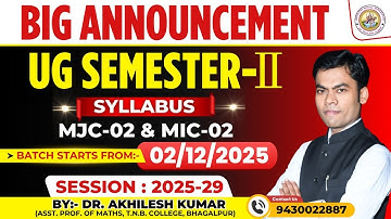 UG Semester-2 || Syllabus || Batch Information || By: Dr. Akhilesh Sir, Asst. Prof. of Maths