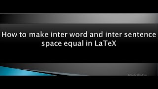 How to make inter word and inter sentence space equal in LaTeX|latex
