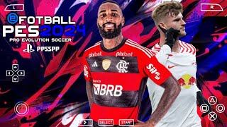 EFOOTBALL PES 2024 PPSSPP Brasileirão e Europeus Câmera de Ps4 Real Faces & Elencos ATUALIZADO