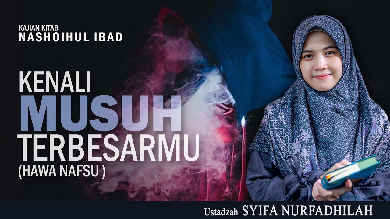 KENALI MUSUH TERBESARMU ( HAWA NAFSU ) | Ustadzah SYIFA NURFADHILAH | Kajian Kitab Nashoihul Ibad