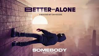 A Boogie Wit da Hoodie - Somebody (feat. Future) [] Resimi