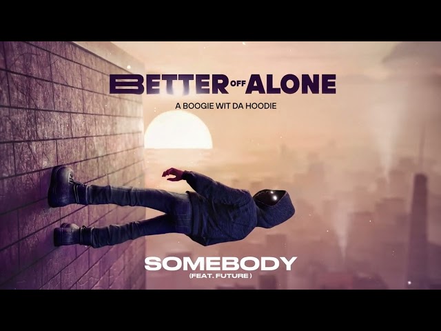 A Boogie Wit da Hoodie - Somebody (feat. Future) [Official Audio] class=