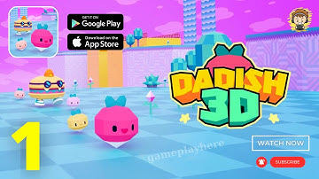 Dadish 3D Gameplay Walkthrough Part 1 - ARBARETO THICKET Full Guide (Android/iOS)