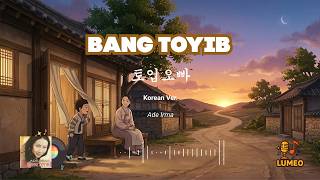 Bang Toyib Korean Ver. - Ade Irma (Cover)