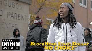 BlockHead Stack Dollaz &quot;No Choice&quot;|Official Video By @ChicagoEBK Media