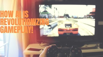 The Future of Gaming: How AI is Revolutionizing Gameplay!
