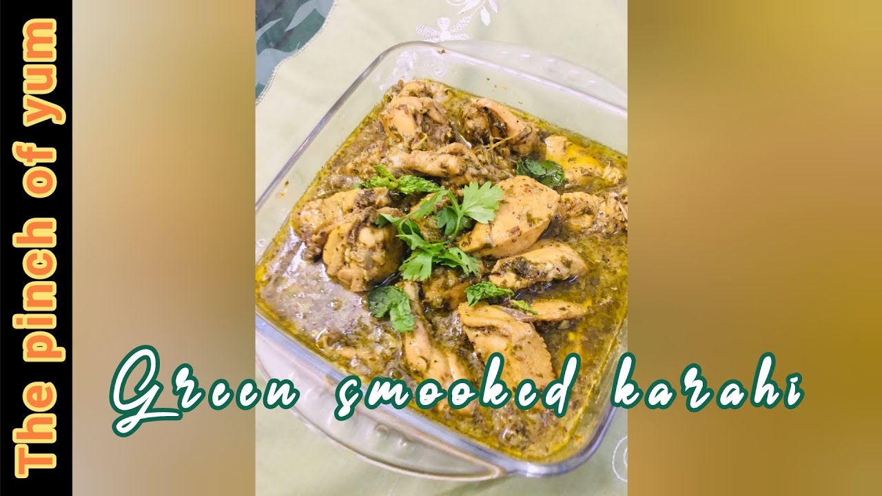 Green smooked karahi recipe by The pinch of yum YouTube