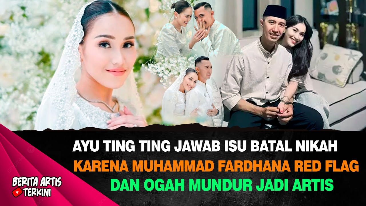 Ayu Ting Ting Jawab Isu Batal Nikah karena Muhammad Fardhana Red Flag dan Ogah Mundur Jadi Artis.