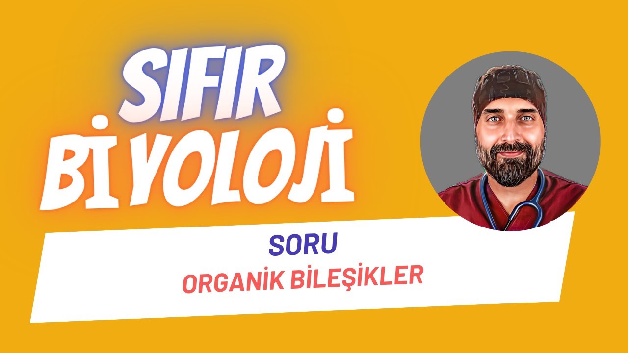 SORU ÇÖZÜMÜ Organik Bileşikler Sıfır Biyoloji | Dr. Biyoloji