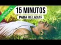 Meditao 15 minutos para acalmar a mente e relaxar   meditar 