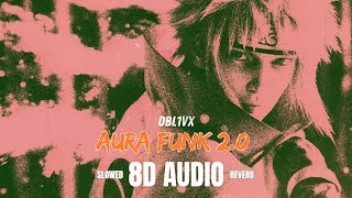 OBL1VX - AURA FUNK 2.0 (slowed++ reverb) (XBoosted) | 8D AUDIO | Phonk Music 🔥 @obl1vx