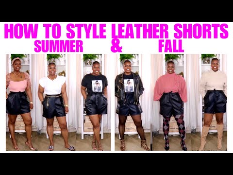 HOW TO STYLE LEATHER SHORTS FOR SUMMER AND FALL