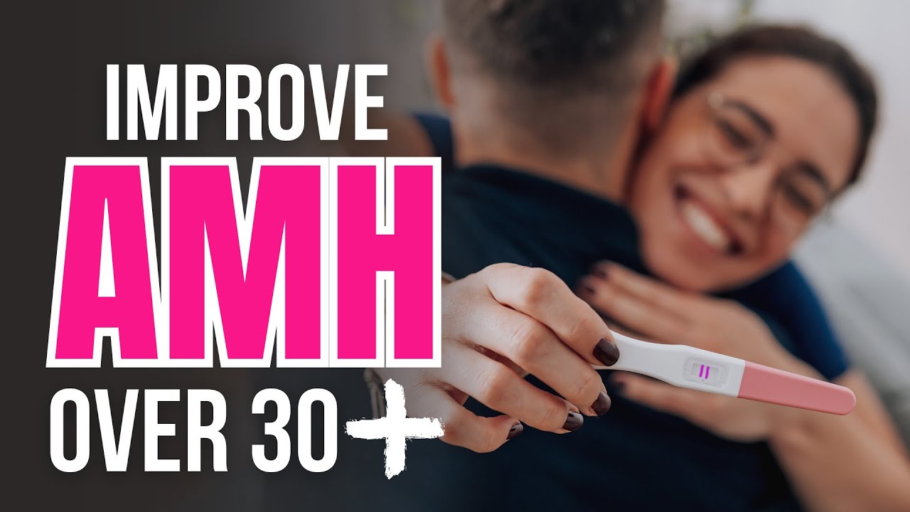 premature-ovarian-failure-how-to-improve-your-amh-at-30-and-over-youtube
