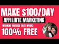 How To Make Money With Affiliate Marketing | $100/Day FOR FREE!