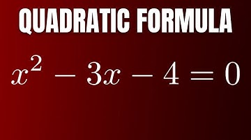 Solve the Quadratic Equation x^2 - 3x - 4 = 0 using the Quadratic Formula