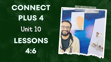 شرح كونكت بلس رابعة | الوحدة العاشرة | الدرس الرابع : السادس | Connect Plus 4 |Unit 10| Lessons 4:6