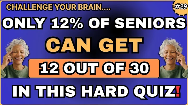 ONLY 12% OF SENIORS CAN GET 12 OUT OF 30 IN THIS HARD QUIZ! #generalknowledge
