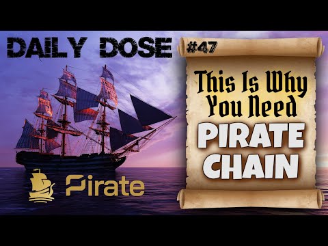 Daily Dose Of Pirate Chain: #47 - This Is Why You Need Pirate Chain!