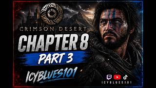 Crimson Desert Chapter 8 Part 3 (Full Gameplay)