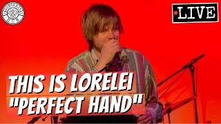 This Is Lorelei "Perfect Hand" LIVE