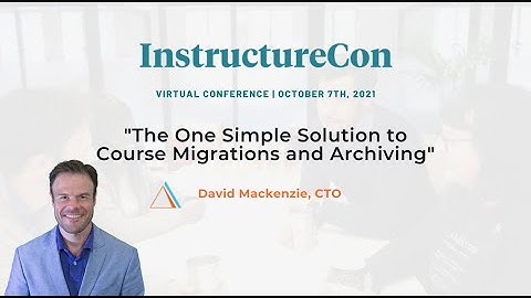 [On-Demand] The One Simple Solution to Course Migrations and Archiving