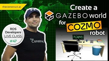 ROS Developers LIVE-Class #47: Create a Gazebo world for Cozmo