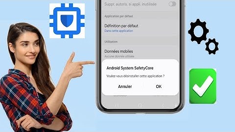 Comment désactiver les applications Android System SafetyCore (2025)