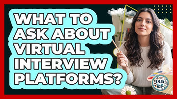 What To Ask About Virtual Interview Platforms?
