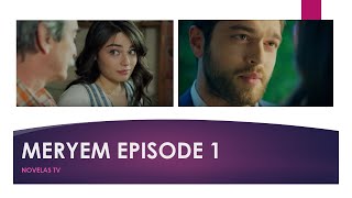 Meryem Épisode 1 Résume Complet