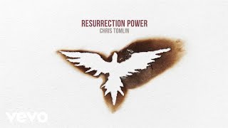 Chris Tomlin - Resurrection Power (Audio) chords