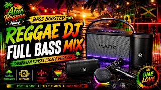 🔥 BASS BOOSTED Reggae DJ Full Bass Mix 🌊 Caribbean Sunset Escape Forever ❤️