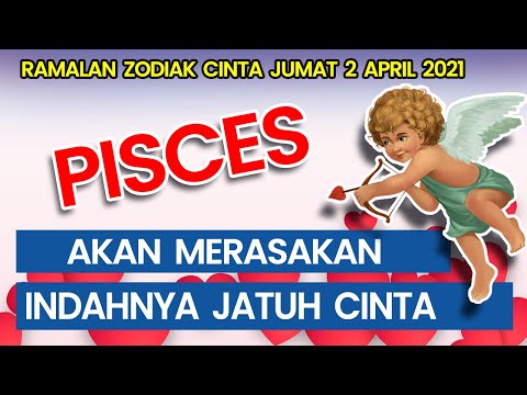 RAMALAN ZODIAK CINTA, Jumat 2 April 2021: Pisces Merasakan Indahnya Jatuh Cinta