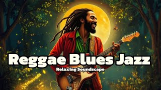 2hour Reggae Blues Jazz Relaxing Soundscape 