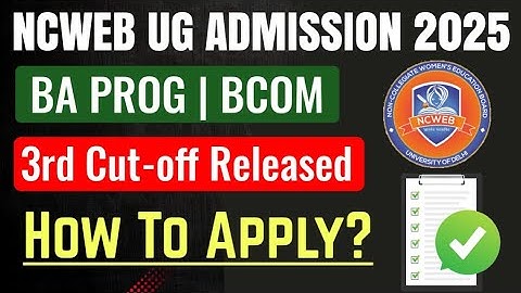 Ncweb Admission 3rd Cut-off List Released 2025 | Ncweb 3rd Cutoff BA PROG/BCOM Who is Eligible?_2025