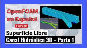 ✅ #OpenFOAM en Español (SALOME)  - Tutorial canal hidráulico 3D - Parte 1/2