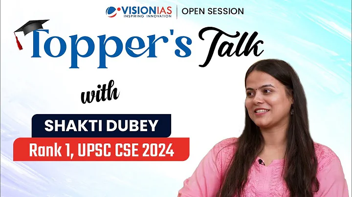 Topper’s Talk | Shakti Dubey | AIR 1 | UPSC CSE 2024