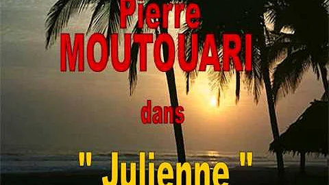 Julienne, Pierre MOUTOUARI