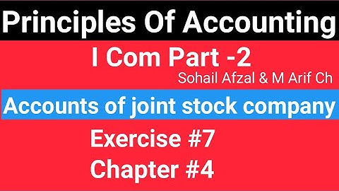 I com -2|Chap #4 |Exer#7 |Accounts of joint stock company| Principles of Accounting by Sohail Afzal