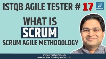 ISTQB Agile Tester #17 - What is SCRUM | SCRUM Agile Methodology