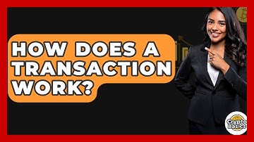 How Does A Transaction Work? - CryptoBasics360.com