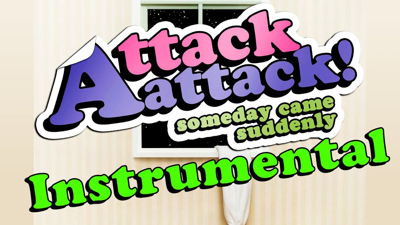 Attack Attack! — Attack Attack! - Someday Came Suddenly