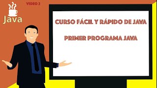 Primer Programa Java - Hola Mundo. Explicación al detalle