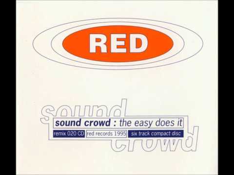Sound Crowd - The Easy Does It (1995 Radio Edit)