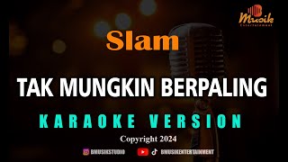 Minusone Slam - Tak Mungkin Berpaling [Karaoke]