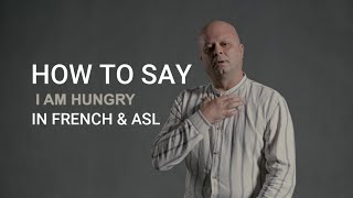 How to say "I'm hungry" in French & American Sign Language (ASL)