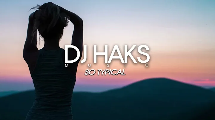 DJ Haks - So Typical