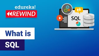 What is SQL | Learn SQL For Beginners | MySQL Certification Training | Edureka Rewind